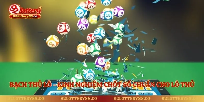 Bạch Thủ Lô - Kinh Nghiệm Chốt Số Chuẩn Cho Lô Thủ
