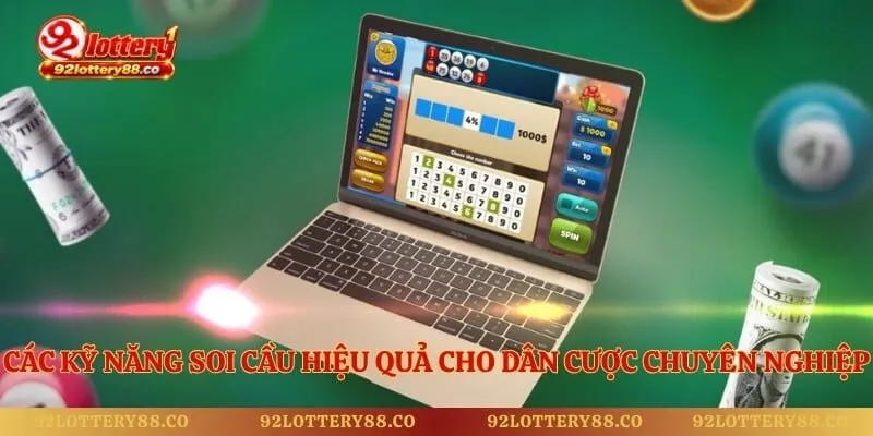 Các kỹ năng soi cầu hiệu quả cho dân cược chuyên nghiệp