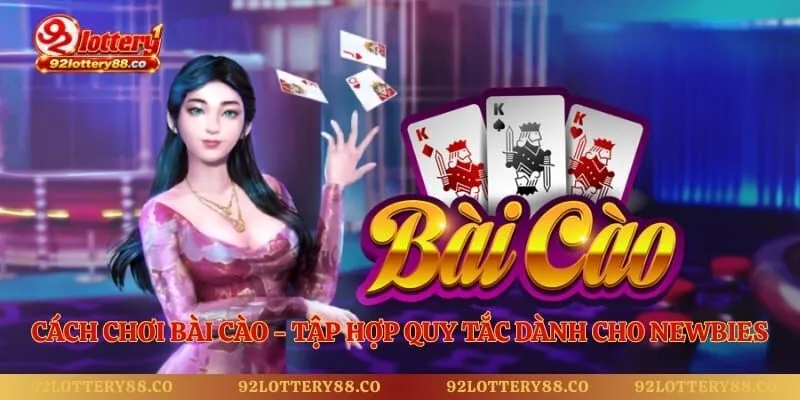 Cách Chơi Bài Cào - Tập Hợp Quy Tắc Dành Cho Newbies