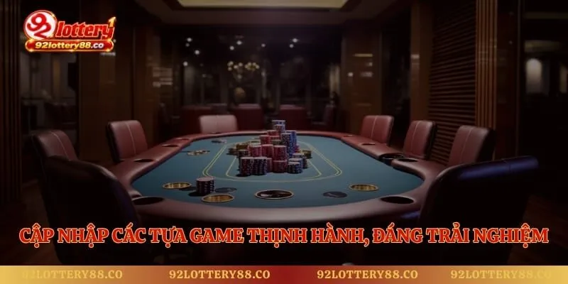 Cập nhập các tựa game thịnh hành, đáng trải nghiệm