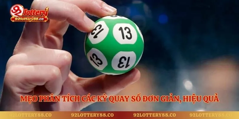 Mẹo phân tích các kỳ quay số đơn giản, hiệu quả