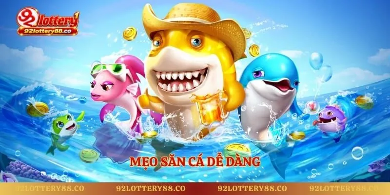 Mẹo săn cá dễ dàng