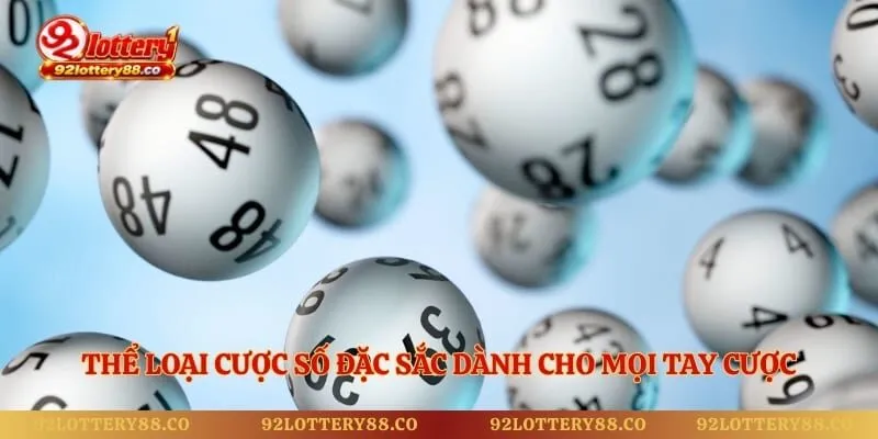 Thể loại cược số đặc sắc dành cho mọi tay cược