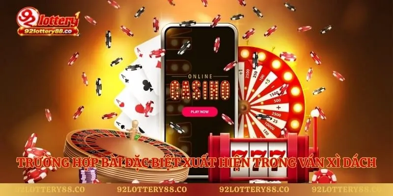 Trường hợp bài đặc biệt xuất hiện trong ván xì dách