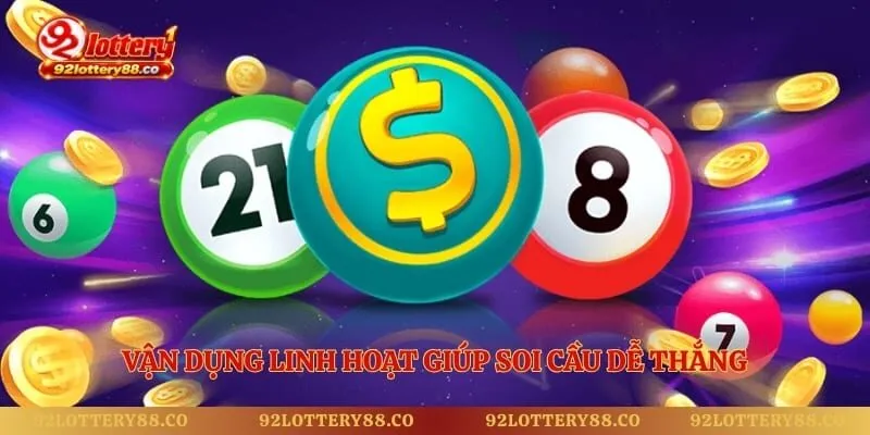 Vận dụng linh hoạt giúp soi cầu dễ thắng
